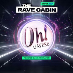 The Rave Cabin By Lunatik Nation @ 31 Years The Oh!