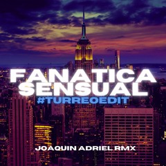 FANATICA SENSUAL (TURREO EDIT) JOAQUIN ADRIEL RMX | Plan B (2021)