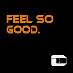 Feel So Good