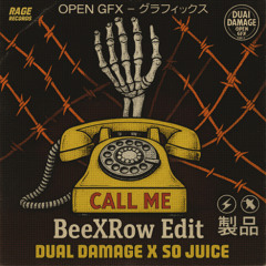 Dual Damage x So Juice - CALL ME ( BeeXRow Edit )