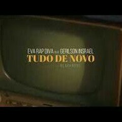 Eva_RapDiva_Tudo_de_novo_Gerilson_Insrael__(MICAEL PROMOVE).mp3