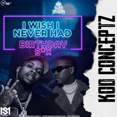 WISH I NEVER HAD BIRTHDAY S*X - STEVERO MUSIC X KINGS OF DIVERSITY #KODCONCEPTZ
