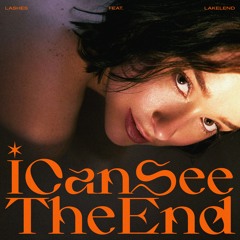 I Can See The End (feat. Lakelend)