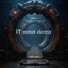I.T. Motus Electrix - STARGATE