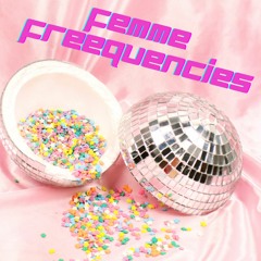 Mixx // Femme Freequencies