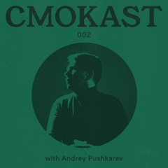 CMOKAST002 LIVE: Andrey PUSHKAREV (Live at Club Tunnel)
