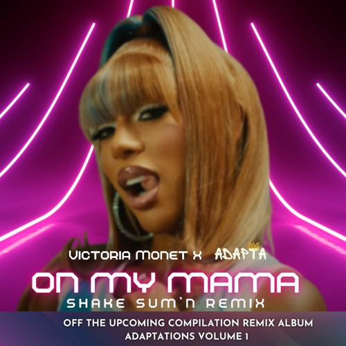 On My Mama (Shake Sum'n Remix) - Victoria Monet x ADAPTA