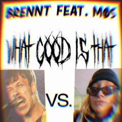 What Good Is That (feat. MØS)