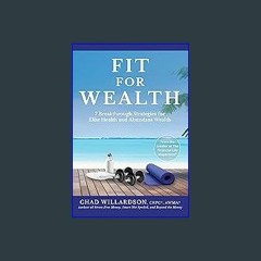 *DOWNLOAD$$ 📖 Fit for Wealth: 7 Breakthrough Strategies for Elite Health and Abundant Wealth PDF E