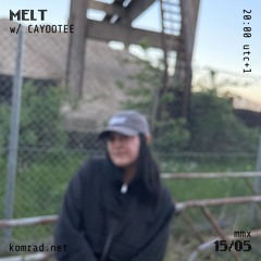 MELT 007 w/ CAYOOTEE