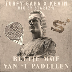 Beetje Moe van 't Padellen (Turfy Gang x Kevin mix)