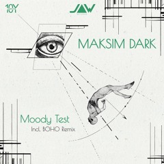 Maksim Dark - Moody Test (BOHO Remix)