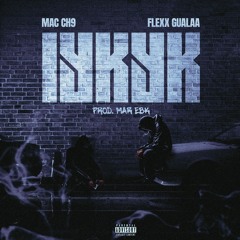 IYKYK (Ft. Flexx Gualaa)