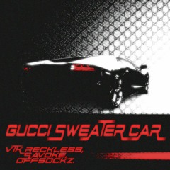Gucci Sweater Car (VTK Reckless, Savoke, Offsockz)