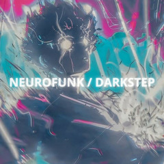 NEUROFUNK / DARKSTEP
