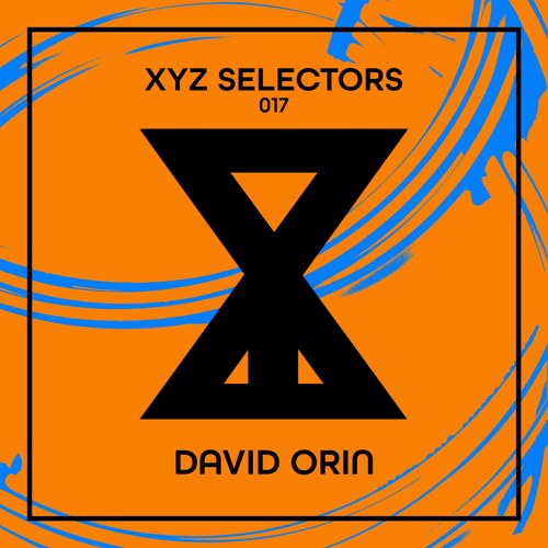 XYZ Selectors 017 - David Orin