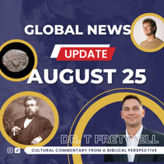 AUGUST Global News Update/ Spurgeon's College/ Archaeology/ Forrest Frank/ Trump/ Big Church Fest