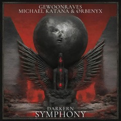 [FREE DL] Darkern Symphony - Michael Katana x ØRBENYX x Gewoonraves