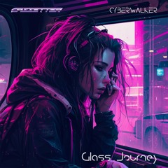 Glass Journey (feat. Cyberwalker)