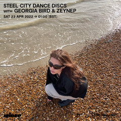 Steel City Dance Discs with Georgia Bird & Zeynep - 23 April 2022