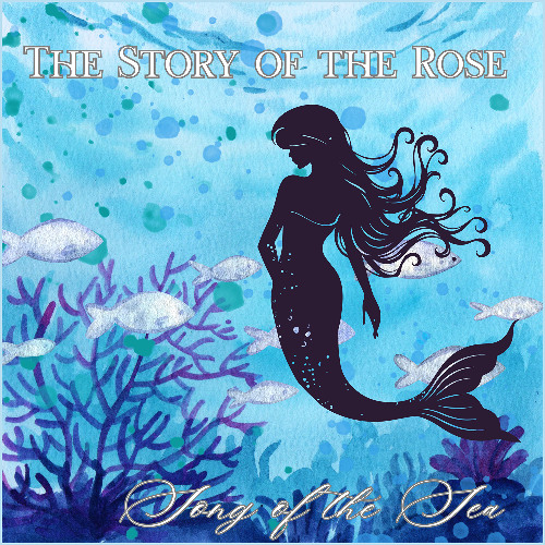 "Song of the Sea" (preview) - the Story of the Rose - out 25th June 2025