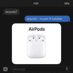 Airpods ft bxbibat