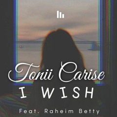 I Wish (Feat. Raheim Betty)