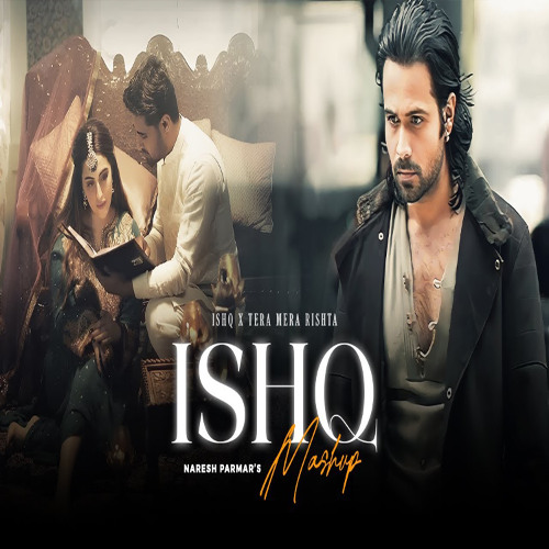Ishq Mashup 2.0  Ishq X Tera Mera Rishta | Mustafa Zahid
