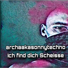 Sonny Techno - Ich find dich Scheisse