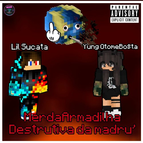 Sexo, Drogas e Minecraft - Album by Yung OtomeBo$ta