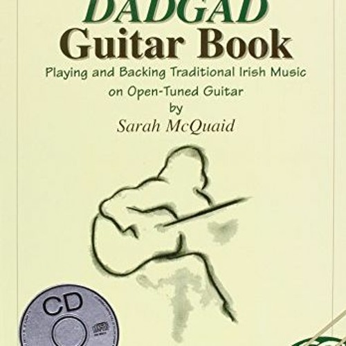 READ PDF 📩 IRISH DADGAD GUITAR BOOK WITH CD by  Sarah McQuaid [EBOOK EPUB KINDLE PDF