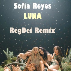 Sofia Reyes - LUNA (RegDei Remix)