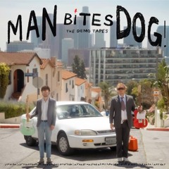 MAN BITES DOG: THE DEMO TAPES 10.02