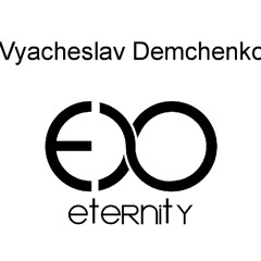 Vyacheslav Demchenko - Eternity (Original Mix)