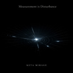 Measurement is Disturbance
