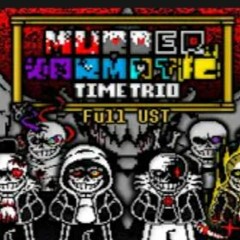 [Murder Karmatic Time Trio] - Phase 1 5 Full Unofficial OST UST (not mine again))