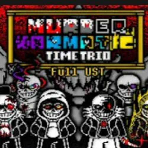 [Murder Karmatic Time Trio] - Phase 1 5 Full Unofficial OST UST (not mine again))