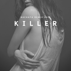 Killer Bachata Remix 2020