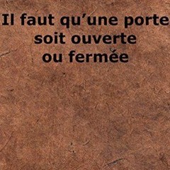 LA PETITE LIBRAIRIE MUSSET Il faut qu'une porte soit ouverte ou fermée