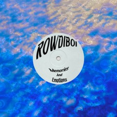ROWDIBOI - Memories And Emotions [FREE DL]