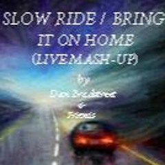 Slow Ride / Bring It On Home (Live-Mash Up)