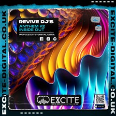 Revive - Anthem#2 (Inside Out Mix) OUT SOON ON www.excite-digital.co.uk