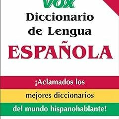 [PDF] ❤️ Read Vox Diccionario de Lengua Española (VOX Dictionary Series) BY Vox (Author) *Liter