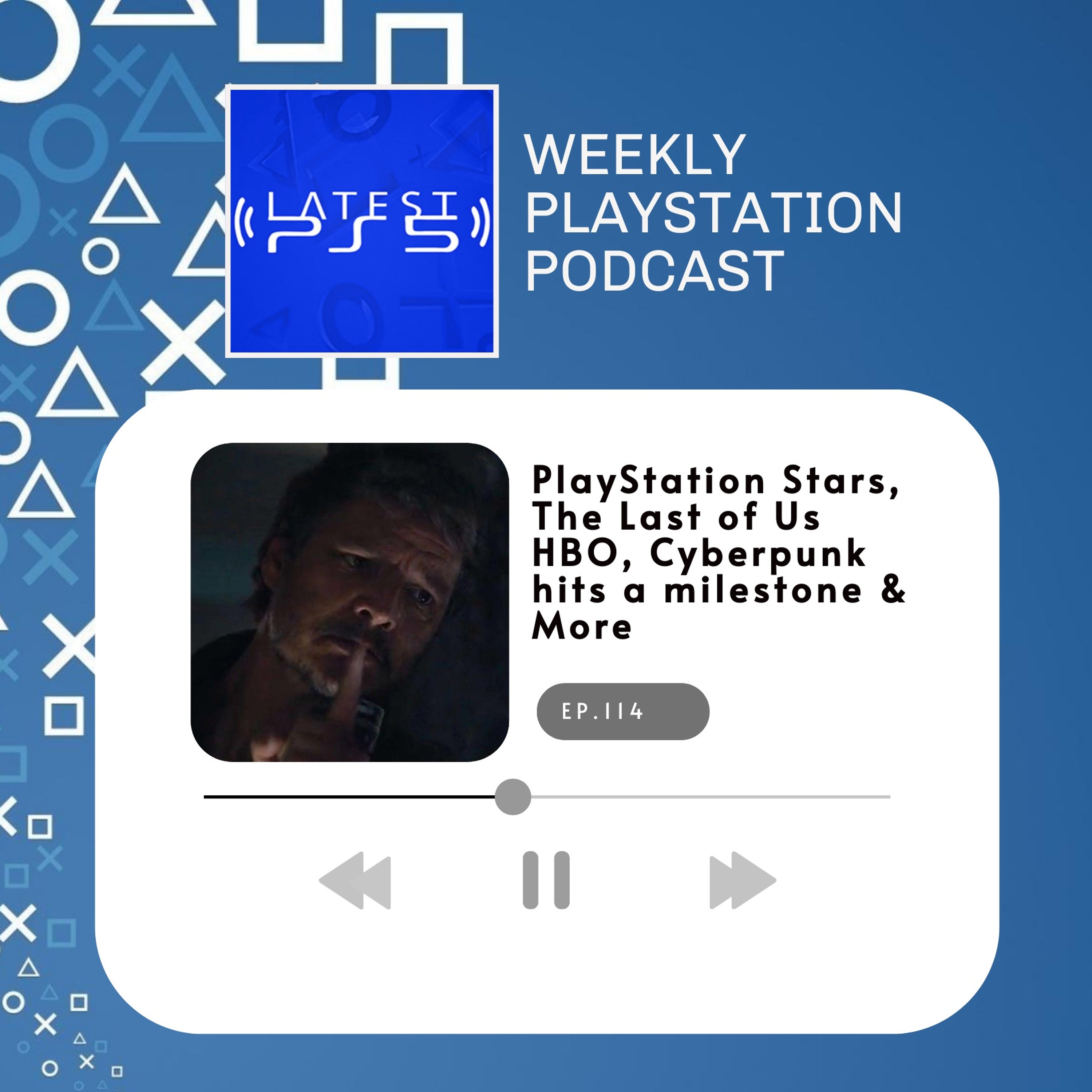 PlayStation Stars, The Last of Us HBO show, Cyberpunk hits a milestone & more - episode 114 episode artwork