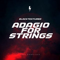 Blacktextured - Adagio for strings (Free download)