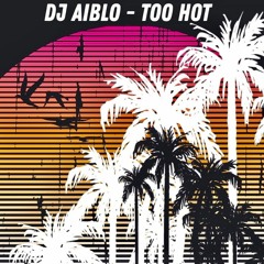 Dj Aiblo Too Hot  PornoStar Records (US) released