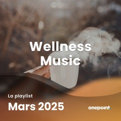 Wellness Music - Mars 2025