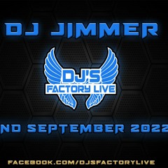 DJ Jimmer - DJs Factory 2nd September 2022