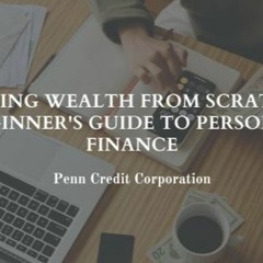 Building Wealth From Scratch  A Beginner's Guide To Personal Finance