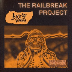 The Railbreak Project: Volume 29 feat. BACE VENTURA